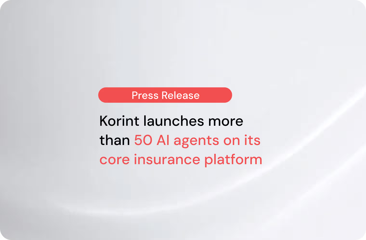 Korint launches over 50 AI agents embedded at the core of its platform to transform insurance operations.