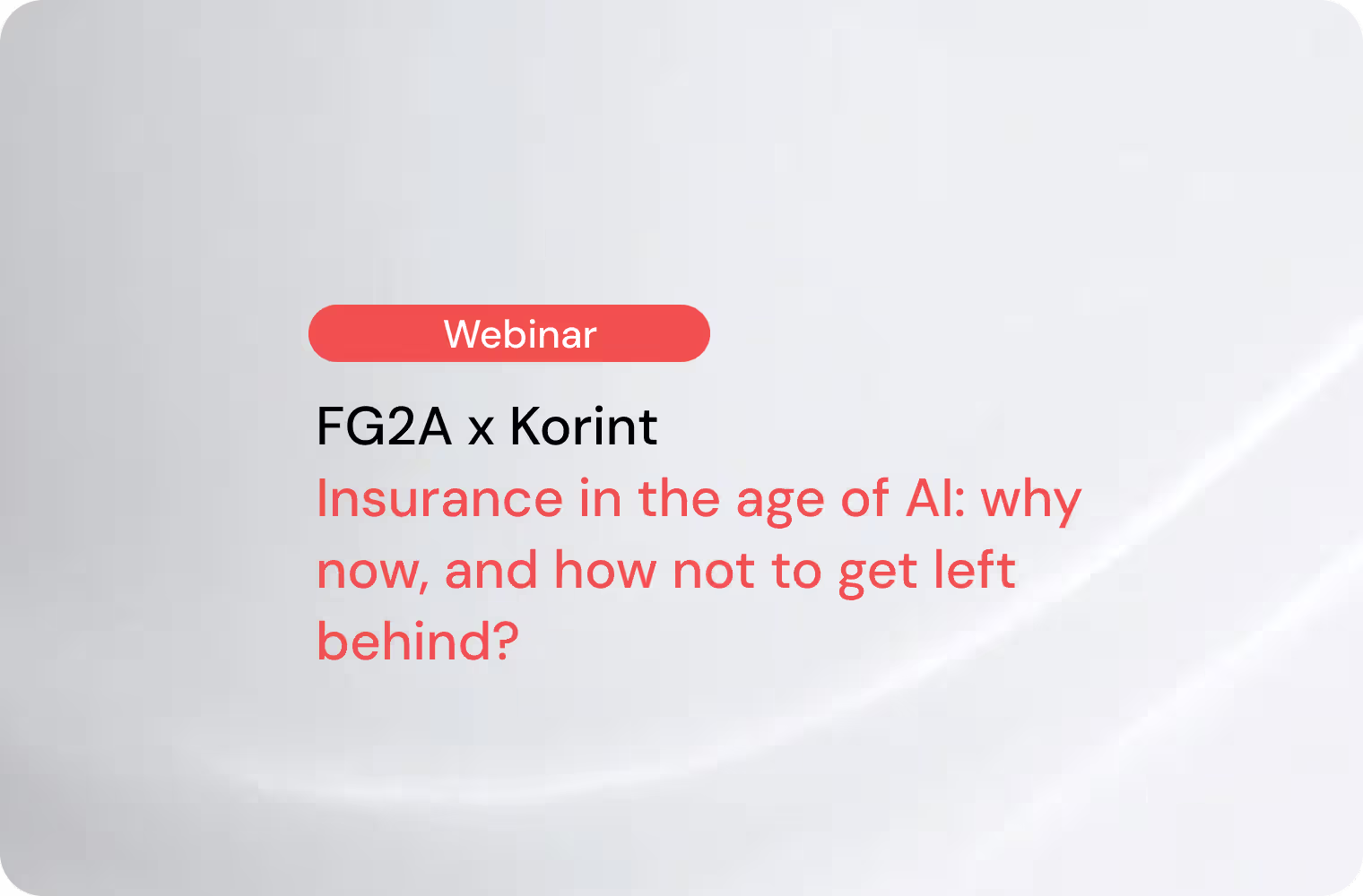 FG2A Webinar - Insurance in the age of AI: why now, and how not to get left behind